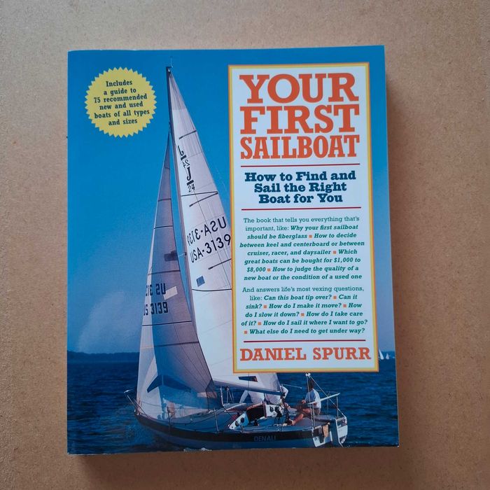 "Your First Sailboat : How to Find and Sail the Right Boat for You" de Daniel Spurr