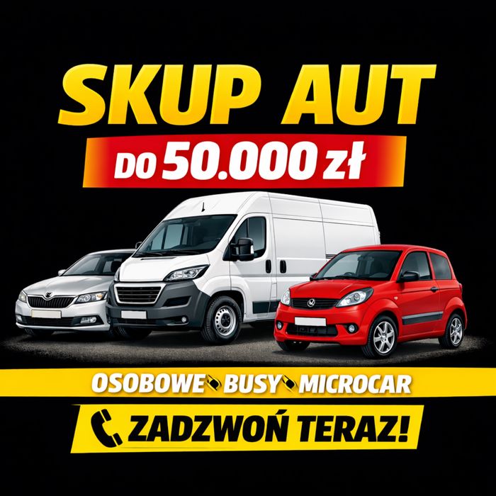 Skup Aut Za Gotówke Do 50.000 zl ! Auto skup samochodów skup busów