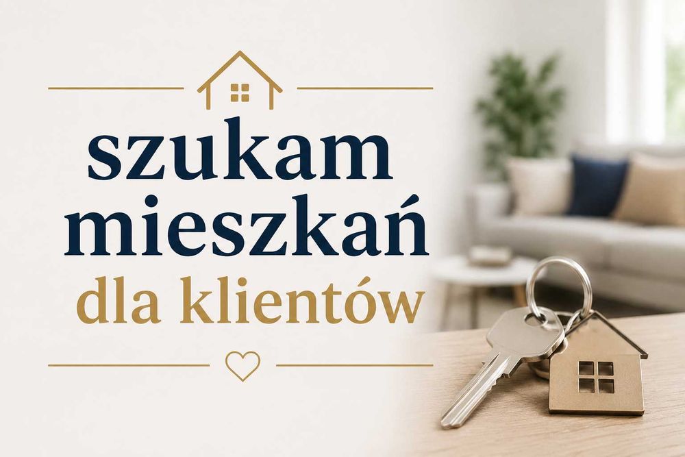 Szukam mieszkań dla klientów