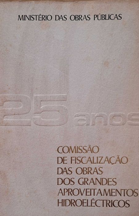 25 Anos de construção 1946 a 1971 Obras Aproveitamentos Hidroelétricos