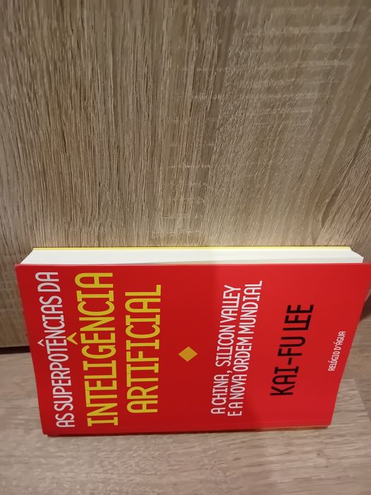 As superpotências da inteligência artificial - Kai Fu Lee