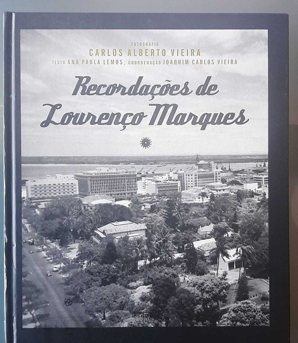 Recordações de Lourenço Marques - Carlos Alberto Vieira