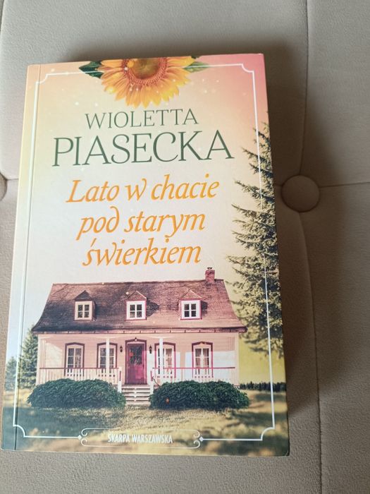 Wioletta Piasecka lato w chacie pod starym świerkiem