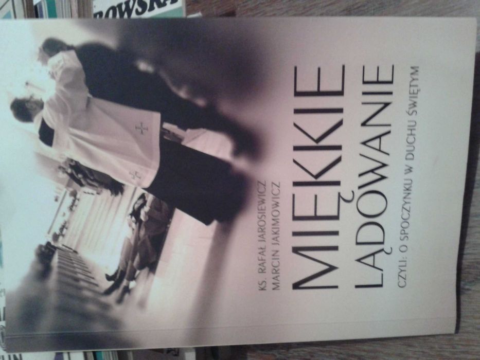 Książka Miękkie lądowanie ks.Rafał Jarosiewicz Marcin Jakimowicz