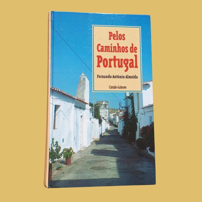 Pelos Caminhos de Portugal - Fernando António Almeida