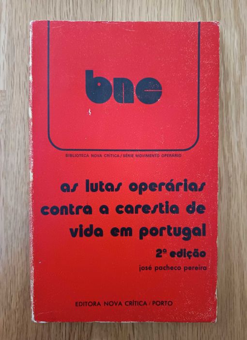 José Pacheco Pereira - As Lutas Operárias contra a carestia de vida em Portugal (2ªEd.)