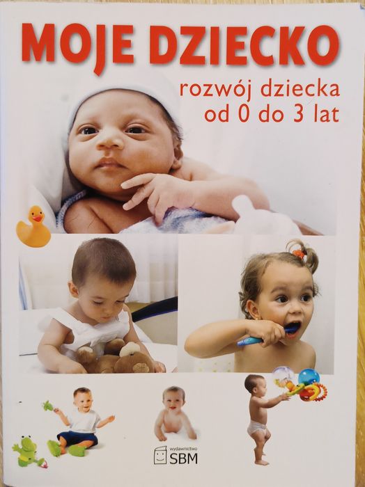Moje Dziecko rozwój dziecka od 0 do 3