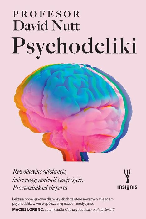Psychodeliki. Rewolucyjne Substancje, Które Mogą Zmienić Twoje Życie. Przewodnik Od Eksperta. Nowy Produkt