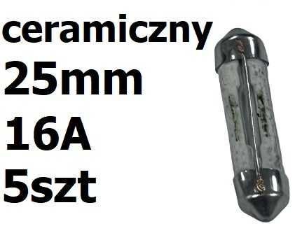 Bezpiecznik ceramiczny 25mm Wb-s 16A 5szt