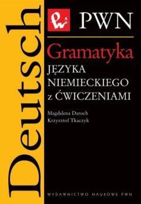 Gramatyka języka niemieckiego z ćwiczeniami PWN Wydawnictwo Naukowe
