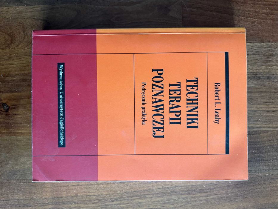 Techniki Terapii Poznawczej. Podręcznik Praktyka Robert L. Leahy