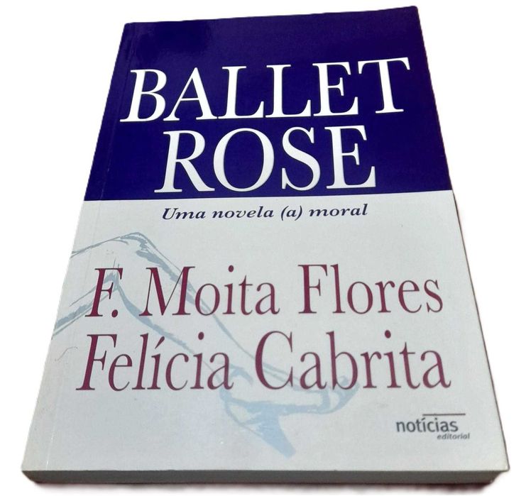 Ballet Rose, de Francisco Moita Flores e Felícia Cabrita
