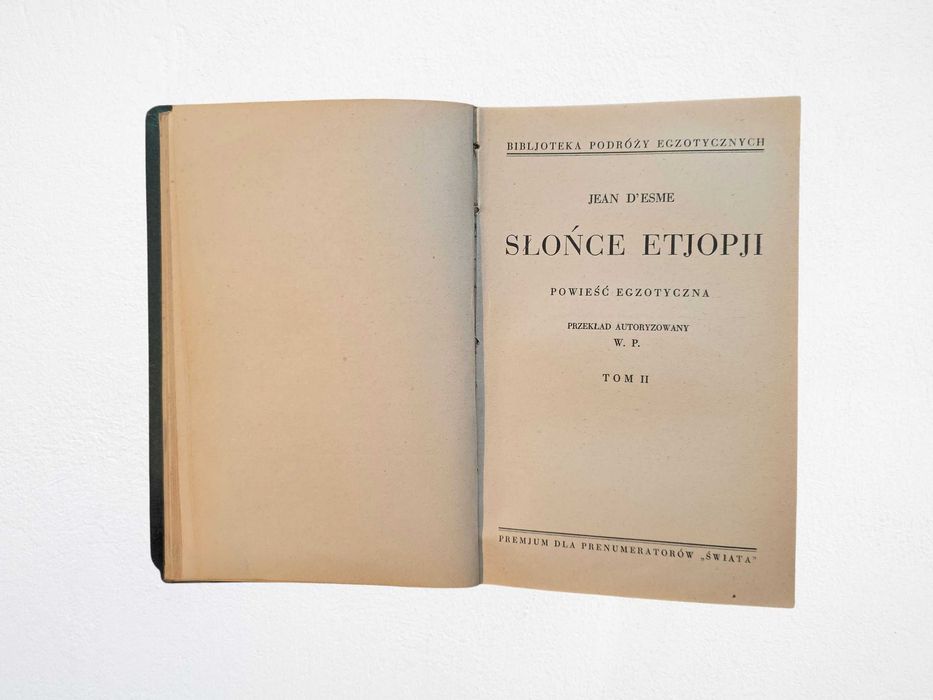 Przedwojenny UNIKAT 4w1 (1929) Podróże KOMPLETNE: Jean d’Esme (Słońce Etjopji Tom 1-2) / Eric Mjöberg (Borneo w krainie łowców głów Tom 1-2)