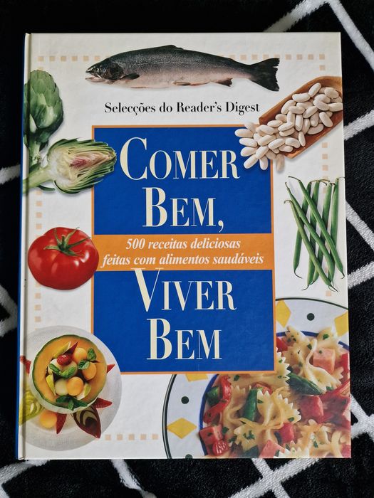 Comer Bem, Viver Bem 500 Receitas Deliciosas Feitas com Alimentos Saud