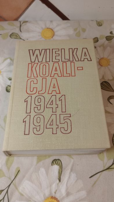Wielka koalicja 1941 - 1945. Tom.3