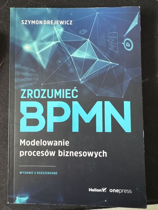Zrozumieć BPMN Modelowanie procesów biznesowych Jewicz Szymon wyd 2 rozszerzone