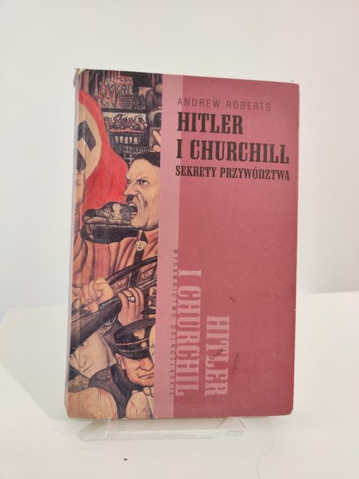 Hitler i Churchill Sekrety przywództwa - Andrew Roberts .