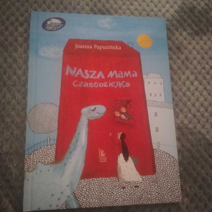 Nasza mama czarodziejka Joanna Papuzińska