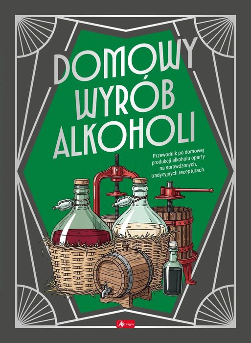 Domowy wyrób alkoholi. Dragon. Nowy Produkt