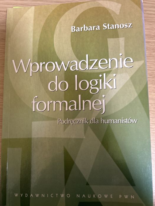 Wprowadzenie do logiki formalnej Barbara Stanosz