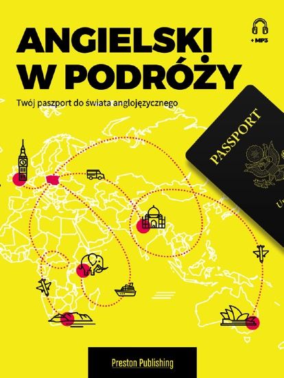 Angielski W Podróży Twój Paszport Do Świata Anglojęzycznego Preston Publishing