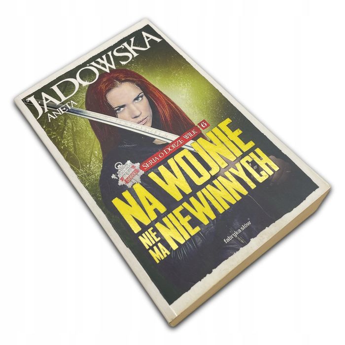 Na Wojnie Nie Ma Niewinnych Aneta Jadowska Aneta Jadowska