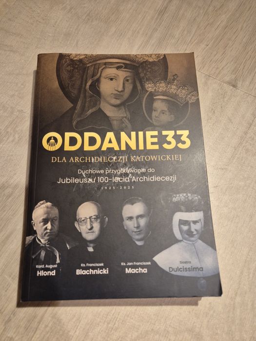 Oddanie 33 dla Archidiecezji Katowickiej