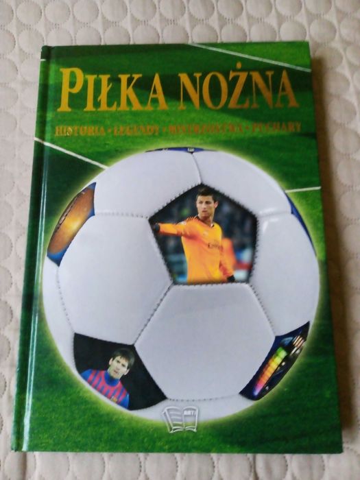 Piłka nożna Historia, legendy, mistrzostwa, puchary