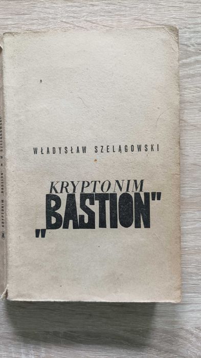 Władysław Szelągowski - Kryptonim"Bastion"