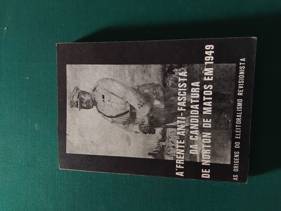 A Frente Anti-Fascistas da Candidatura de Norton de Matos de 1949