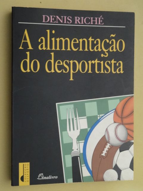 A Alimentação do Desportista de Denis Riché