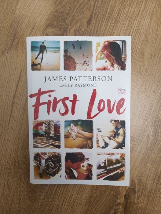 "First love" - James Patterson, Emily Raymond