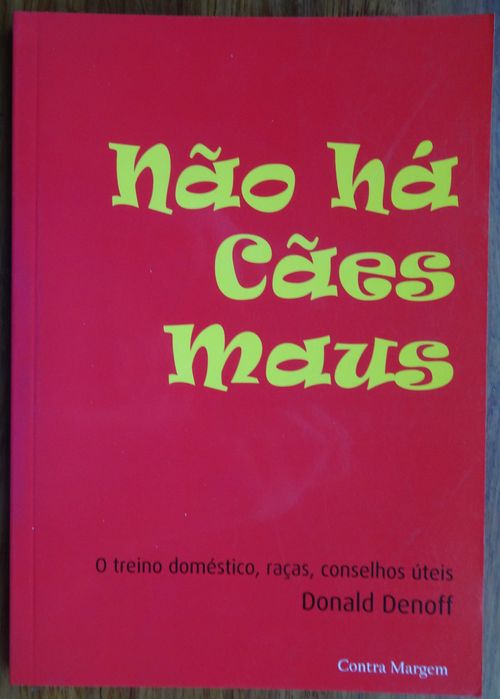 Não Há Cães Maus (O Treino Doméstico, Raças, Conselhos Úteis)