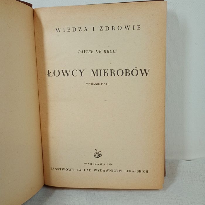 Łowcy mikrobów. Paweł De Kruif. 1956