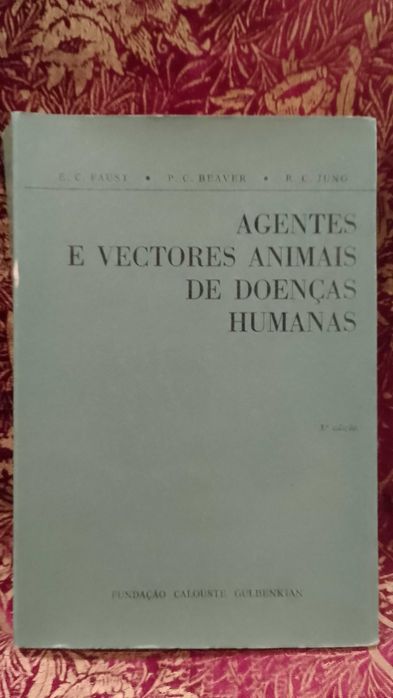 Agentes e Vectores Animais de Doenças Humanas - E. C. Faust