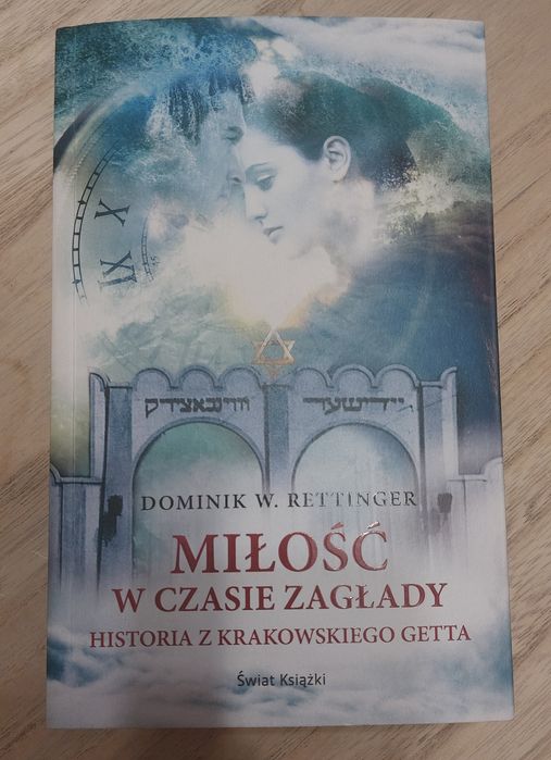 Miłość w czasie zagłady Dominik W. Rettinger