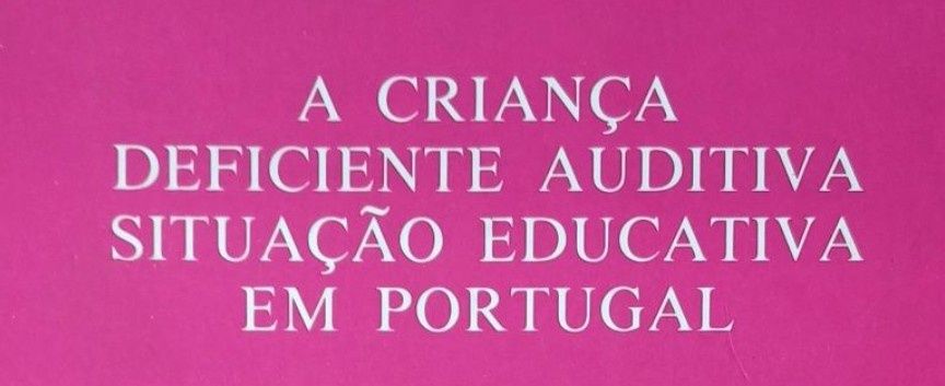 Surdez Livro A Criança Deficiente Auditiva. Situação Educativa em Port