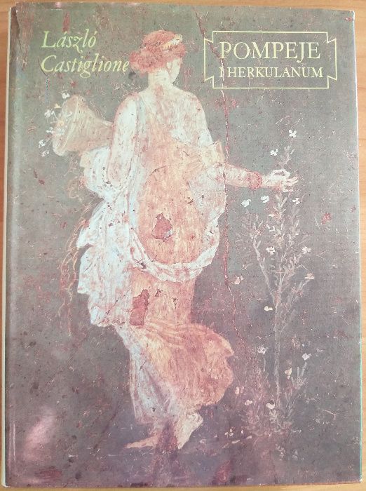 Laszlo Castiglione - Pompeje i Herakulanum