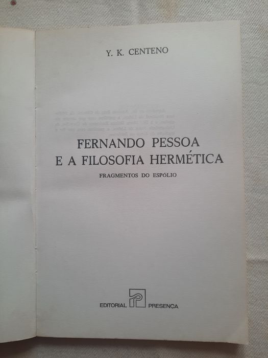 Fernando Pessoa e a Filosofia Hermética da autora Yvette Centeno