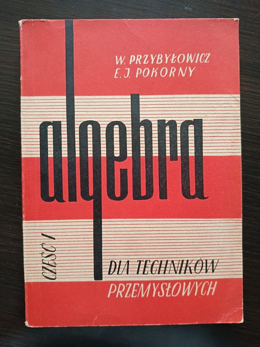 Algebra dla techników przemysłowych. Przybylowicz, Pokorny