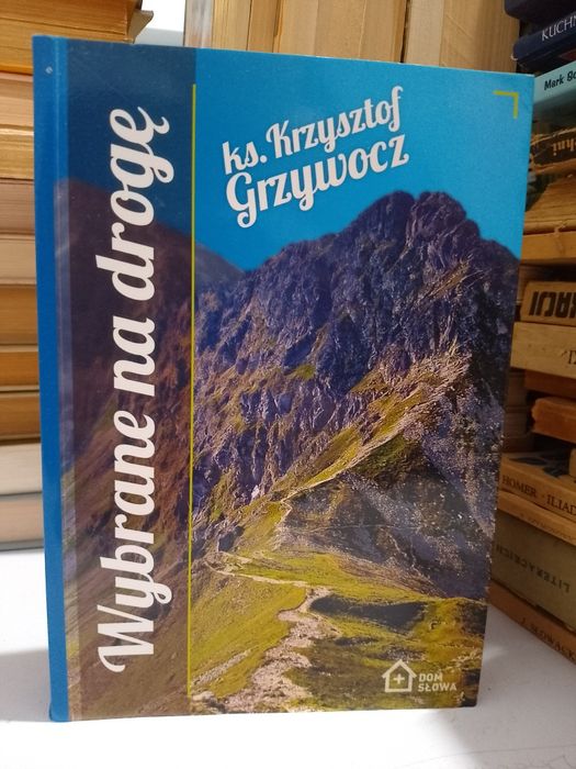 Ks. Krzysztof Grzywocz Wybrane na drogę