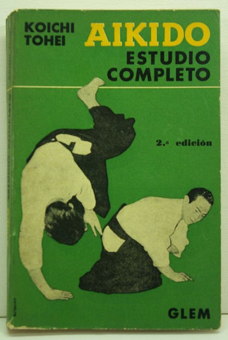 AIKIDO, Estudio Completo - Koichi Tohei - Ed. Glem Argentina 1968
