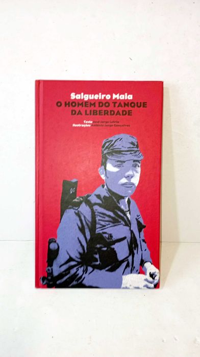 O Homem do Tanque da Liberdade - Salgueiro Maia
