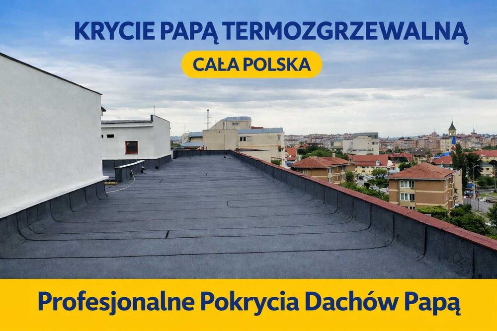 Krycie Dachów Papą Termozgrzewalną - Remonty i Naprawy