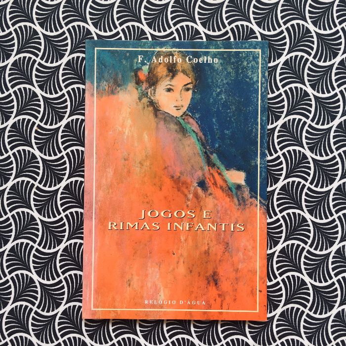 Jogos e Rimas Infantis - F. Adolfo Coelho