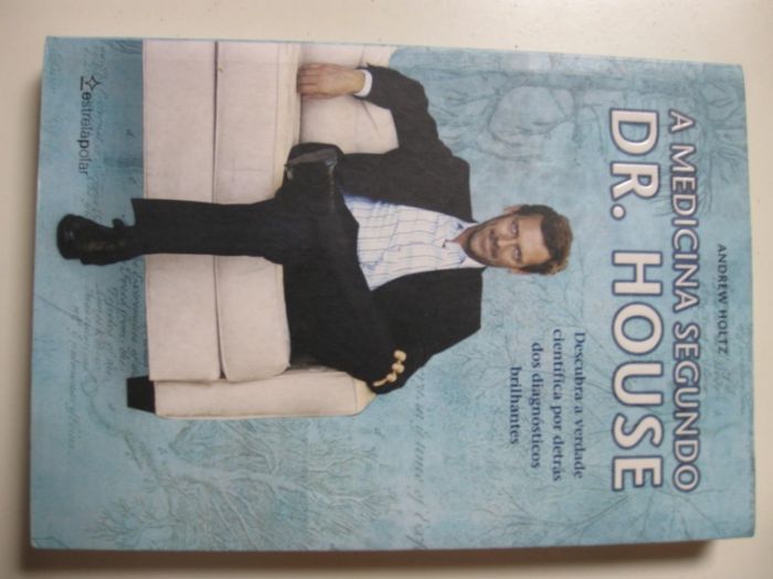 A Medicina segundo Dr. House de Andrew Holtz