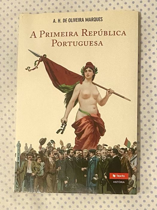 Livro - A Primeira Republica Portuguesa - A H de Oliveira Marques