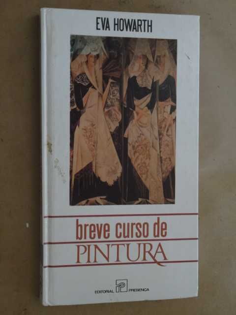 Breve Curso de Pintura de Eva Howarth - 1ª Edição