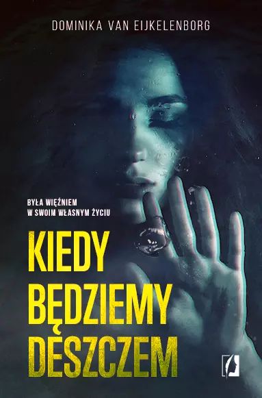 Kiedy będziemy deszczem. Wydawnictwo Kobiece. Nowy Produkt