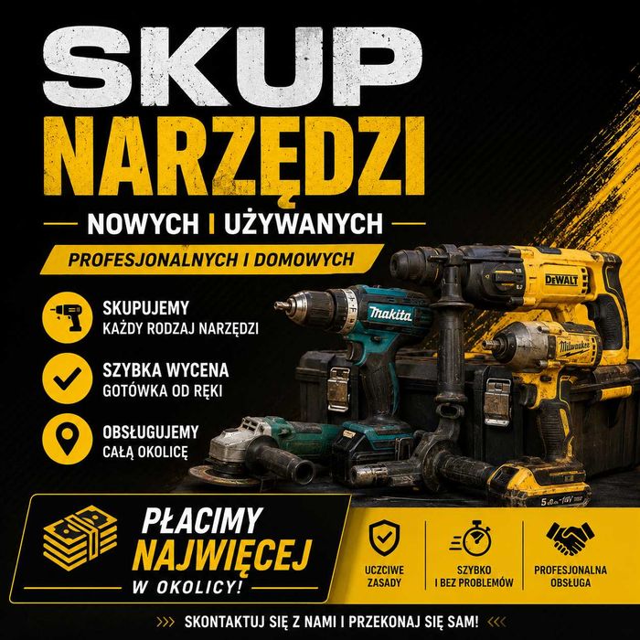 Skup Narzędzi Nowych I Używanych ! Płacimy Najwięcej w Okolicy ! Możliwość Wysyłki !